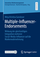 Multiple-Influencer-Endorsements: Wirkung der gleichzeitigen Integration mehrerer Social-Media-Influencer auf die Markenwahrnehmung (Innovatives Markenmanagement) (German Edition) 365849364X Book Cover