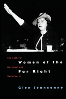 Women of the Far Right: The Mothers' Movement and World War II 0226395898 Book Cover