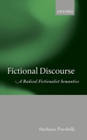 Fictional Discourse: A Radical Fictionalist Semantics 0198854129 Book Cover