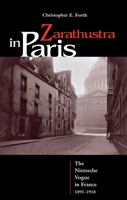 Zarathustra in Paris: The Nietzsche Vogue in France, 1891-1918 0875802699 Book Cover
