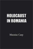 Holocaust in Romania: Facts and Documents on the Annihilation of Romania's Jews 0966573471 Book Cover
