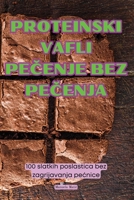 Proteinski Vafli PeCenje Bez PeCenja (Croatian Edition) 1836116918 Book Cover