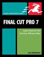 Final Cut Pro 7: Visual QuickPro Guide 0321636813 Book Cover