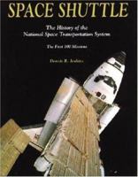 Space Shuttle: The History of the National Space Transportation System--The First 100 Missions 0963397443 Book Cover