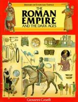 The Roman Empire and the Dark Ages (History of Everyday Things) 0872265633 Book Cover