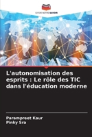L'autonomisation des esprits : Le rôle des TIC dans l'éducation moderne (French Edition) 6207586964 Book Cover