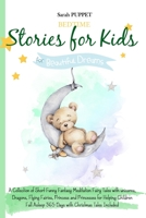 Bed Time Stories for Kids: for Beautiful Dream. A Collection of Short Funny Fantasy Meditation Fairy Tales with unicorns, Dragons, Flying Fairies, ... Asleep 365 Days with Christmas Tales Included 1801132941 Book Cover