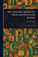 Mr. Edward Arnold's New and Popular Books 1023046423 Book Cover