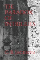 The Paradox of Intrigues 1654122378 Book Cover