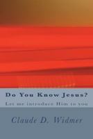 Do You Know Jesus?: Let me introduce Him to you 1721937528 Book Cover