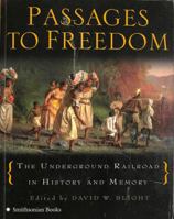 Passages to Freedom: The Underground Railroad in History and Memory 1588341577 Book Cover
