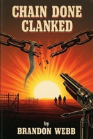 Chain Done Clanked: [A Psychological Thriller] B095GS5GXV Book Cover