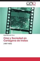 Cine y Sociedad En Cartagena de Indias 3847359762 Book Cover