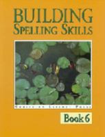 Building Spelling Skills Book 6 (Spelling) 1930367139 Book Cover