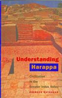 Understanding Harappa: Civilization in the Greater Indus Valley 938238166X Book Cover