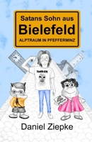 Satans Sohn aus Bielefeld: Alptraum in Pfefferminz B0C2SG4P5V Book Cover