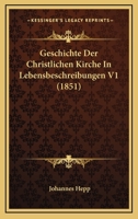 Geschichte Der Christlichen Kirche In Lebensbeschreibungen V1 (1851) 1161179240 Book Cover