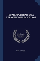 BUARIJ PORTRAIT OS A LEBANESE MISLIM VILLAGE 1376956403 Book Cover