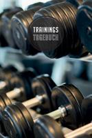 Trainingstagebuch: 120 Seiten I Gr��e ca. Dina 5 I Platz f�r 118 Trainingseinheiten I Dein idealer Begleiter f�rs Fitnessstudio I 107792481X Book Cover