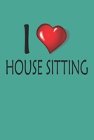 I Love House Sitting: Blank College Ruled Lined Notebook Writing Journal 1660938759 Book Cover