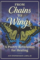 From Chains to Wings: A Poetry Revolution for Healing B0GKX3ZJBH Book Cover