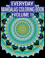 Everyday Mandalas Coloring Book Volume 1: 100 Page with one side s mandalas illustration Adult Coloring Book Mandala Images Stress Management Coloring ... book over brilliant designs to color 1697423922 Book Cover