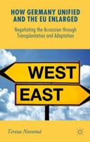 How Germany Unified and the EU Enlarged: Negotiating the Accession through Transplantation and Adaptation 1137477601 Book Cover