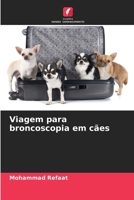 Viagem para broncoscopia em cães (Portuguese Edition) 6209653987 Book Cover