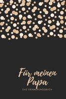 Für meinen Papa Das Erinnerungsbuch: Ein personalisiertes Buch für Väter  I wunderschöne Geschenkidee für Väter I Kinder Weihnachtsgeschenke ... für Papa (German Edition) 1688479236 Book Cover