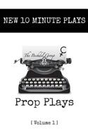 New 10 Minute Plays (The Prop Plays) (Volume 1) 198346189X Book Cover