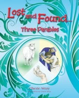 Lost and Found: 3 Parables 0692036156 Book Cover