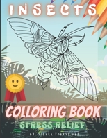 Insects Colloring Book Stress Relief: Super Creative And Relaxing Colouring Book For Lovers Of Creative Activities Many Unique Designs Inside B08YQ4ZB2R Book Cover