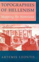 Topographies of Hellenism: Mapping the Homeland (Myth and Poetics) 0801430577 Book Cover