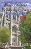 Close Friends' Cathedral Adventure 1638297983 Book Cover