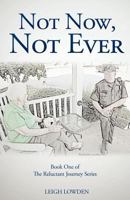 Not Now, Not Ever 160957799X Book Cover