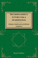 Decodificando O Futuro Com A Numerologia (Portuguese Edition) 650055924X Book Cover