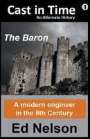 Cast in Time Book 1: Baron 1953395694 Book Cover