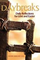 Daybreaks: Daily Reflections for Lent and Easter 076482161X Book Cover