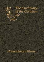 The Psychology of the Christian Life 5518962746 Book Cover
