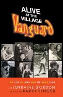 Alive at the Village Vanguard: My Life In and Out of Jazz Time 0634073990 Book Cover