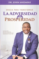 Gracia para Transformar la Adversidad en Prosperidad 1965593291 Book Cover