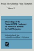 Proceedings of the 9th Gamm Conference on Numerical Methods in Fluid Mechanics, Lausanne, September 25-27, 1991 (Notes on Numerical Fluid Mechanics) 3528076356 Book Cover