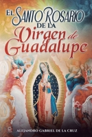 El Santo Rosario de la Virgen de Guadalupe (Spanish Edition) B0H4LVBKWW Book Cover