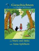 Zwei Geschichten mit Marie und Jakka und Anna Apfelkern 3732236196 Book Cover