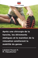 Après une chirurgie de la hanche, les étirements statiques et le maintien de la relaxation améliorent la mobilité du genou (French Edition) 6208238811 Book Cover