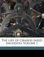 The life of Charles Jared Ingersoll Volume 1 1172184666 Book Cover