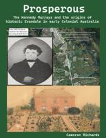 Prosperous: The Kennedy Murrays and the origins of historic Evandale in early Colonial Australia 1763785602 Book Cover