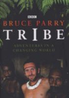 Tribe: Adventures in a Changing World 0141026839 Book Cover