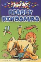 Smarties Deadly Dinosaurs 1841194107 Book Cover