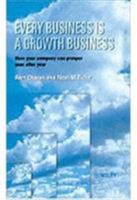 Every Business Is a Growth Business: How Your Company Can Prosper Year After Year 0471987638 Book Cover